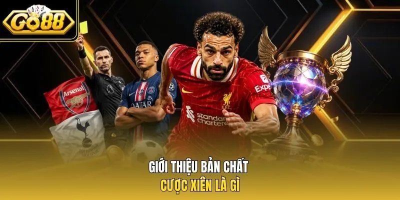 Giới thiệu bản chất cược xiên là gì