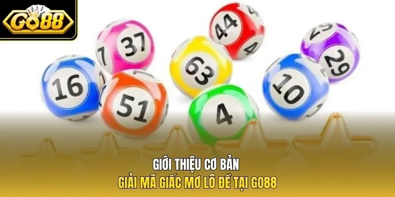 Giới thiệu cơ bản giải mã giấc mơ lô đề tại Go88