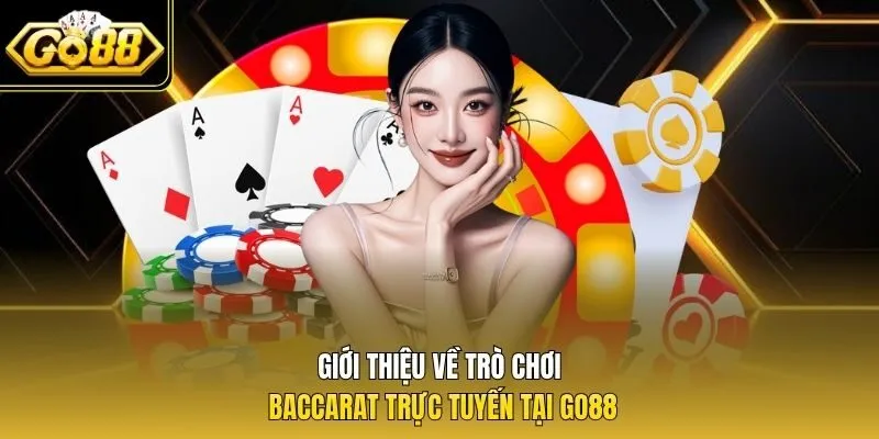 Giới thiệu về trò chơi baccarat trực tuyến tại Go88
